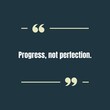 © Zain Ali - Embrace progress over perfection with this inspirational quote for motivation and growth in business and life, a reminder to celebrate every milestone