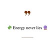 © Muhammad  Waqas - Energy never lies quote on a white background image