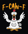 © Md - Funny Crazy Chicken Cartoon Sitting Cross-Legged with F-CAW-F Text