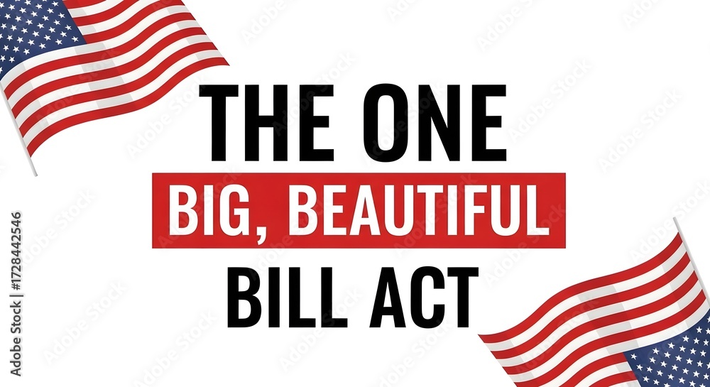 The one big beautiful bill act with american flags symbolizing ...