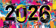 © LiaRey - Vibrant and colorful Graffiti art-style design featuring Numbers 2026 in bold, Energetic Lettering with dynamic splashes of color. Contemporary New Year design concept