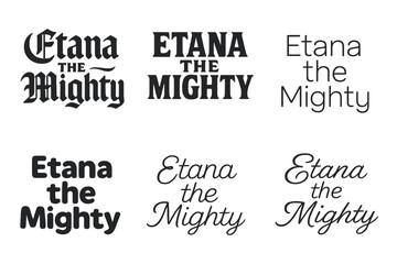 Wall Mural - Etana Lettering Variations. Etana the Mighty. Set lettering. harmonious lettering variations of the same emblematic concept (Gothic-inspired decorative type,