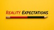 © Olivia - Reality vs Expectations Concept – Stylized Text and Double-Ended Pencil on Yellow Background'