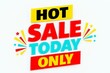 © Xohir  - Bright and bold graphic design for a hot sale today only with colorful bursts and festive elements