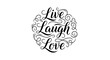 © conell - Live Laugh Love Inspirational Calligraphy Lettering Design.