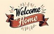 © Helen - Welcome Home. Retro greeting card with ribbon and text welcome home Old ribbon banner in engraving style. Old school vintage ribbon for greeting card welcome home. Vector Illustration. High quality
