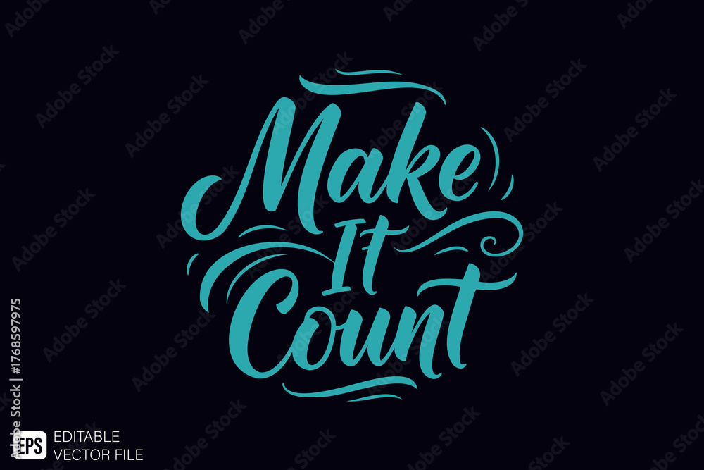 Make It Count Motivational Quote Hand Lettering Typography Desig Stock ...
