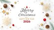 © Mihir - Merry christmas and happy new year 2026 with festive decorations and pine cones on white background