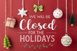 © Nazmul - Holiday Closure Notice: We Will Be Closed for the Holidays