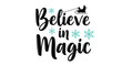 © Creative - Believe in magic inspirational christmas holiday quote with festive snowflakes and sleigh design vector
