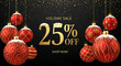 © JAMES B - Holiday sale with 25% off, featuring red christmas balls with golden glitter on a dark background, ideal for seasonal promotions and attracting customers with festive offers