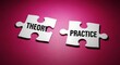 © Musfiqur - Theory and practice concept with puzzle pieces on a pink background