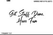 © Pleasant Mode - Get Stuff Done, Have Fun   -Humorous and Playful Quote Vector – Hand Drawn Brush Text Typography Design