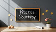 © Domurigu - A chalkboard with 'Practice Courtesy' message promoting etiquette and good manners on display