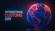 © Navee - Glowing digital world map with international customs day text in modern global concept