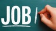© justjupiter - A hand writing the word 'JOB' in white chalk on a green chalkboard, symbolizing employment and career opportunities.