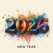 © My Faith - Celebrating the arrival of the year twenty twenty six with artistic flair and vibrant colors splashed across the image