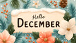 © john - December month illustration background with pastel colors drawing with written Hello December to celebrate start of the month