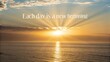 © Aifaa - Sunrise over ocean with text Each day is a new beginning