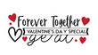© Vector Nest - Elegant cursive text forever together valentine's day special on white background with red hearts and black lines