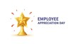 © Abdul Ajij - Employee appreciation day illustration of golden star trophy with employee appreciation day text on white background