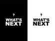 © selim - What's next sign on white background