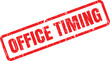 © Ratna - A red grunge rubber stamp prominently displays the important phrase OFFICE TIMING on a clear white surface
