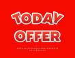 © Popskraft - Vector Marketing poster Today Offer. Creative Red Sticker Font. Classic Alphabet Letters and Numbers set.