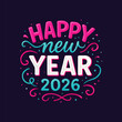 © samiul - Vibrant happy new year 2026 festive lettering design for celebration