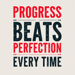 © Rimon - A bold typographic illustration emphasizing progress over perfection in a motivational quote format from a straightforward viewpoint