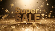© wolfelarry - Golden 3D text reads Super SALE with sparkling stars and bokeh lights. Festive background for special offers, discounts, and promotions on a glittery surface