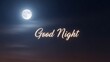 © Being Imaginative - A nighttime scene with a full moon shining brightly in the dark sky with good night text
