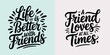 © AbidGfx - Inspirational friendship quotes collection with life is better with friends