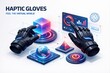 © Leo Rohmann - Exploring the Future of Interaction with Haptic Gloves Engaging Virtual Environments and Transforming Digital Experiences into Tangible Realities