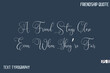 © Pleasant Mode - A Friend Stays Close Even When They’re Far   -Friendship Message Premium Cursive Calligraphy Handwritten Text