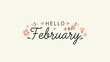 © Senja Studio - A welcoming 'HELLO February' message in elegant script with delicate pink hearts and floral accents on a soft cream background, celebrating the start of the month.