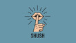 © gudangPIXEL - A hand with finger on lips, radiating lines, and word 'SHUSH' on a blue background
