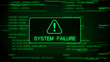 © Stock motion CK - Green digital screen with a prominent warning symbol and the text SYSTEMFAILURE surrounded by programming code and digital static, conveying a severe operational breakdown in a computer
