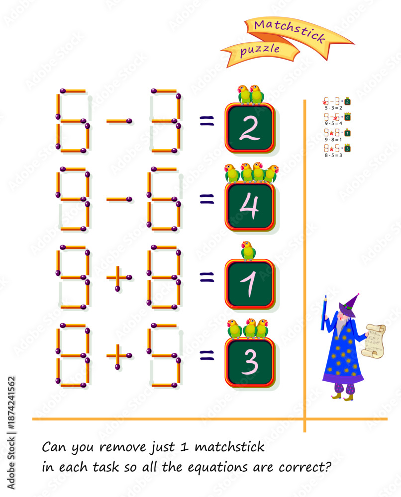 Remove Matchstick Riddles Can you remove just 1 matchstick in each task so all the equations are ...
