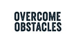 © Thumbs - Resilient text 'Overcome Obstacles' with textured effect