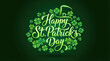 © Black - St patricks day wishes with glowing green text and shamrocks arranged in a circular shape on a dark green surface