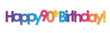 © Web Buttons Inc - HAPPY 90th BIRTHDAY! colorful vector typography banner