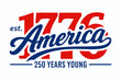 © Sabbir Sarker - Est 1776 America 250 Years Young Vector Illustration