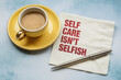 © karim - self care is not selfish inspirational reminder