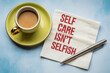 © karim - self care is not selfish inspirational reminder
