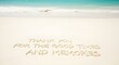 © Asad Abbas  - Thank you for the good times and memories message written clearly in the smooth white sand on a tropical beach near the turquoise ocean waves