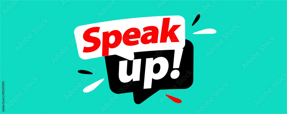 Speak up !