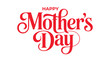 © Zavivec - Happy mother’s day bold red typography lettering design isolated on white background for greeting cards banners posters social media and festive promotions