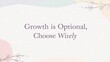 © darshika - Growth is Optional, Choose Wisely