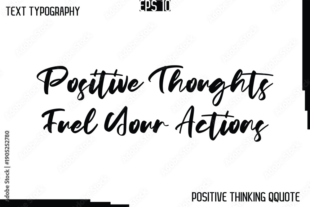 Positive Thoughts Fuel Your Actions -Positive Motivational Quotes ...